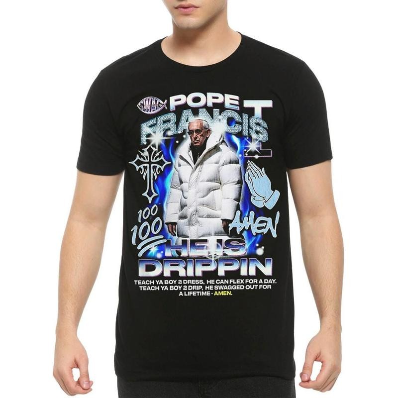 Pope Francis He Is Drippin Cool Hip-Hop Style T-Shirt Crew Neck Short Sleeve T-Shirt Tops Trendy for Unisex Hoodie,...