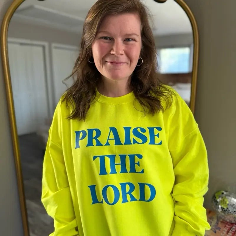 Praise the Lord Sweatshirt T-Shirts, Hoodie | GrindPrints.com