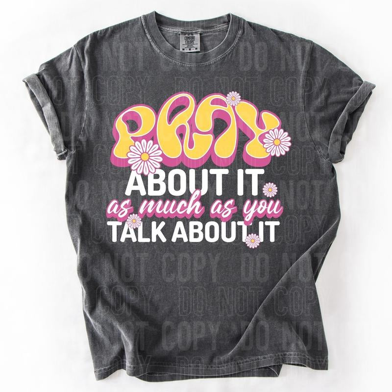 Pray About It As Much As You Talk About It DTF Transfers - THIS IS NOT A SHIRT Hoodie, Sweatshirt | GrindPrints.com