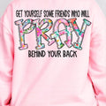 Pray Behind Your Back DTF Transfers - THIS IS NOT A SHIRT Hoodie, Sweatshirt | GrindPrints.com