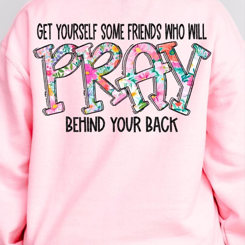 Pray Behind Your Back DTF Transfers - THIS IS NOT A SHIRT Hoodie, Sweatshirt | GrindPrints.com