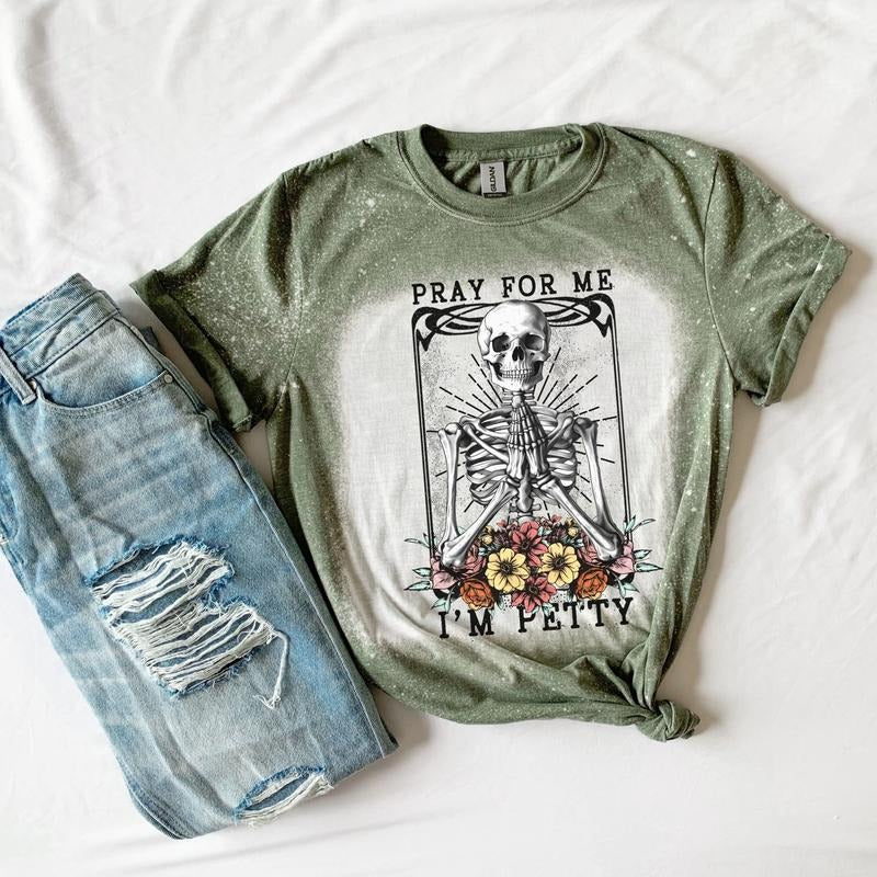 Pray For Me I'm Petty Skullie - Green Bleached T-Shirt Crew Neck Casual Cotton Hoodie, Sweatshirt | GrindPrints.com