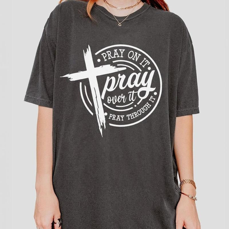 Pray On It Pray Over It Pray Through It, Positive Shirt, Christian Gift, Retro Jesus Tee, Christian Shirts For Women,...