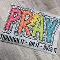 Pray through it Graphic Tee or Sweatshirt shirts women Hoodie | GrindPrints.com