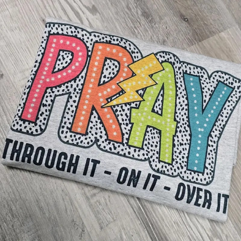 Pray through it Graphic Tee or Sweatshirt shirts women Hoodie | GrindPrints.com