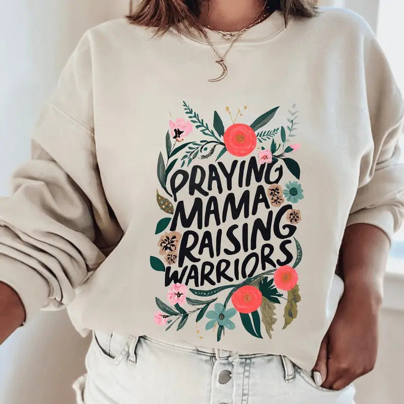 Praying Mama Raising Warriors Sweatshirt. Perfect for Mother's Day Gift T-Shirts, Hoodie | GrindPrints.com