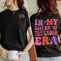 Premium Sister of the Groom Shirt, Sister of Groom Gift, Sister Wedding Shirt, Maid Of Honor Shirt, Bride Shirt,...