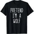 Pretend I'm A Wolf Costume Halloween Lazy Easy T-Shirt Hoodie, Sweatshirt | GrindPrints.com