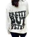 Pretty But Petty Graphic Sweatshirt T-Shirts, Hoodie | GrindPrints.com