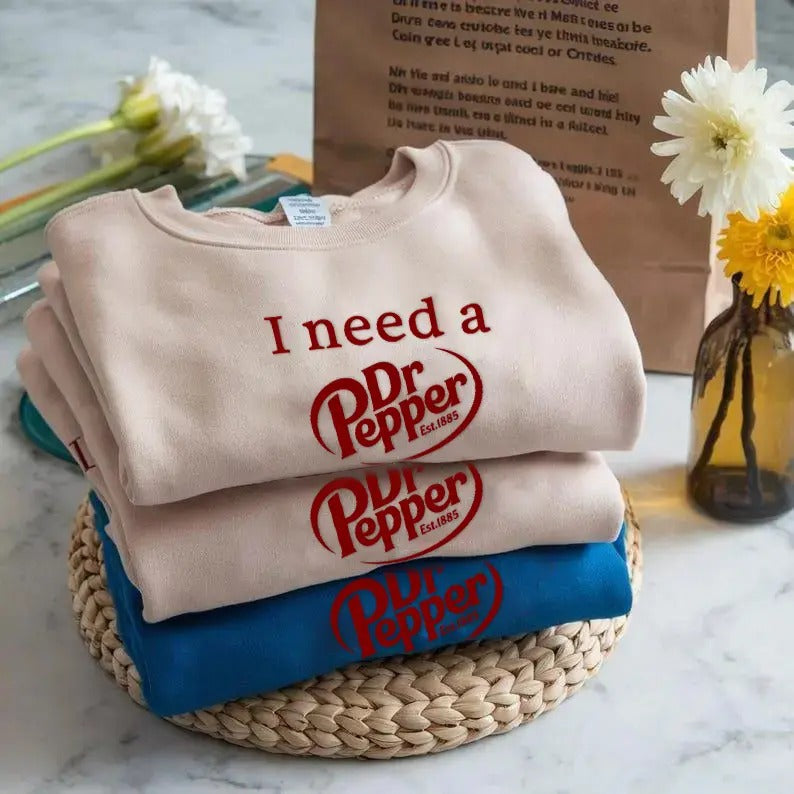 Print I NEED A Dr Pepper Sweatshirts, Trendy Sweatshirt, Funny Soda Lover Gift trendy minimalistic Shirt, Dr Pepper Tee...