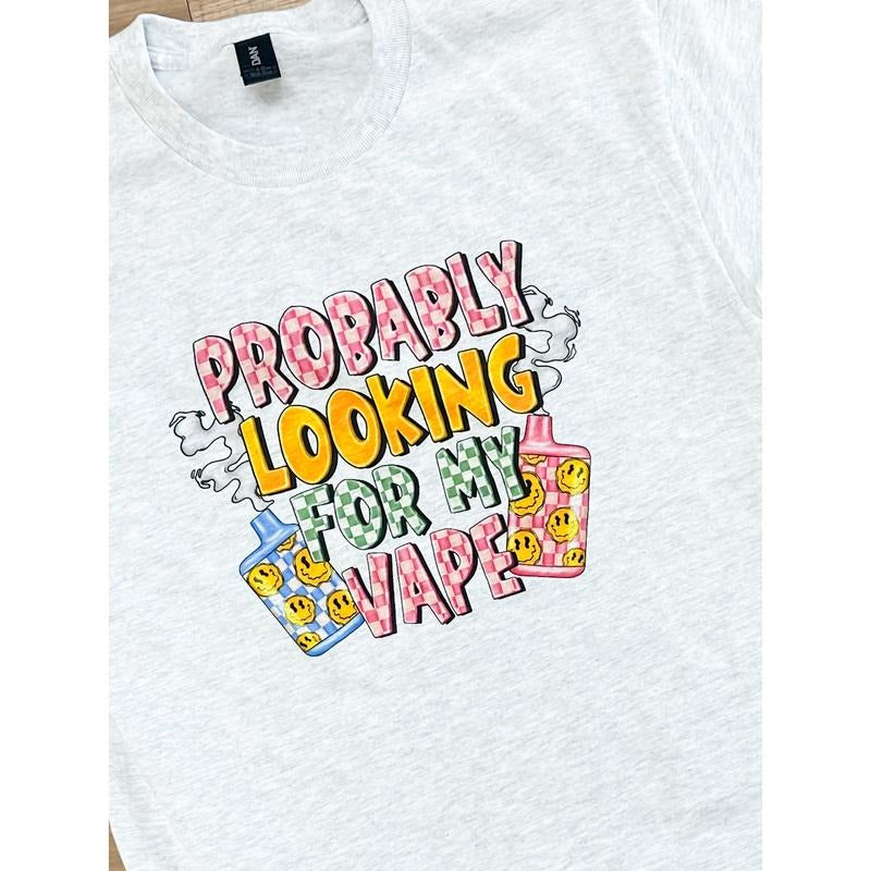 Probably Looking For Graphic Top T-Shirts, Hoodie, Sweatshirt | GrindPrints.com