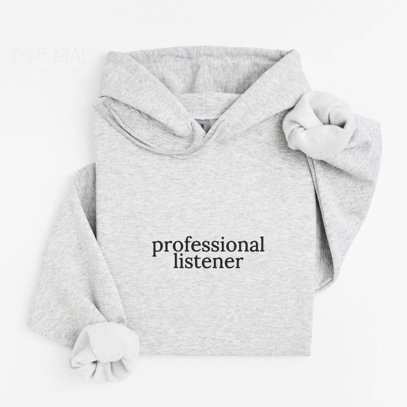 Professional Listener Embroidered Hoodie Unisex, Professional Hoodie, Quotes Sweater, Professional Listener Embroidered...