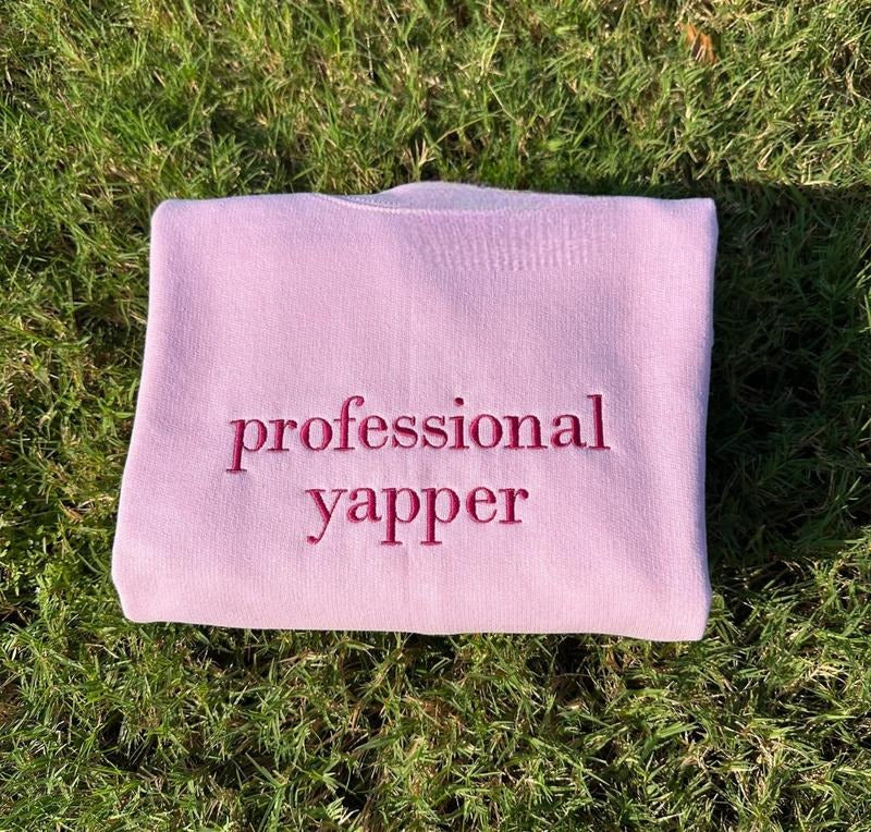 Professional Yapper Embroidered Sweatshirt, Funny Gifts for Her, Girly Shirt, Girly Gifts Pink, Funny y2k meme shirt,...