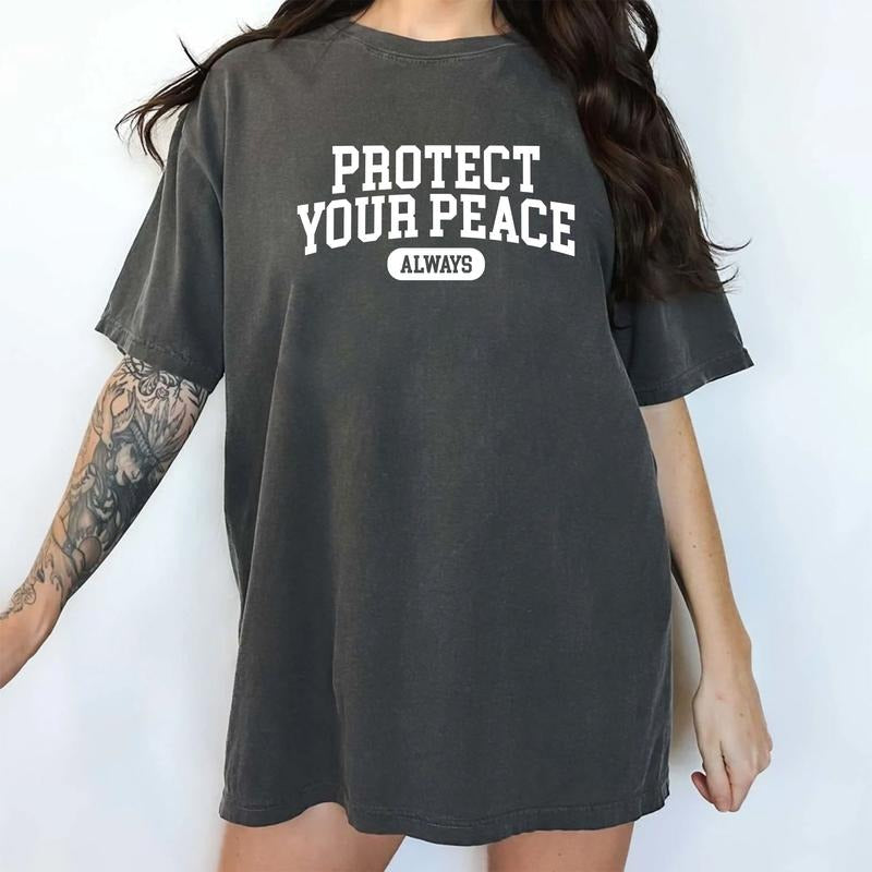 Protect Your Peace Always Shirt, Motivational Unisex Unhinged Shirt, Mental Health Graphic Printed Tee, Inspirational...