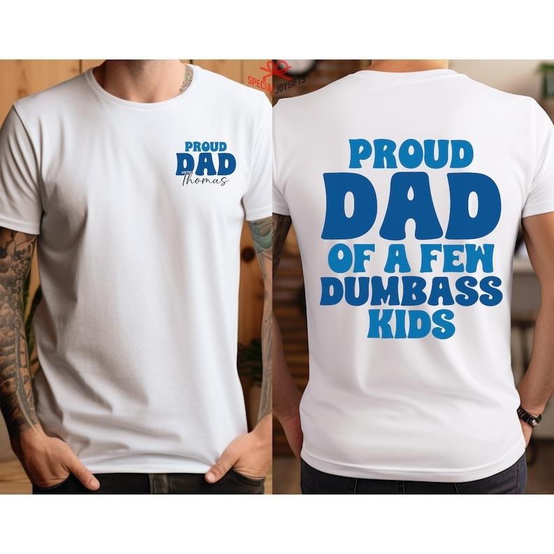 Proud Dad of a Few Dumbass Kids Shirt, Proud Dad Shirt, Father Shirt, Funny Shirt for Dad, Father's Day Gifts,Dad...