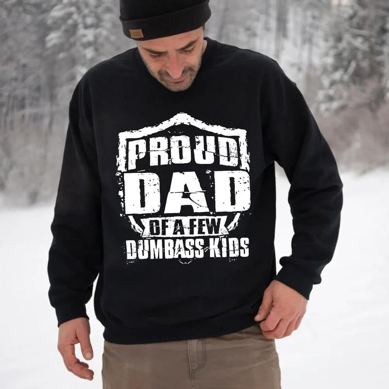 Proud Father Of A Few Dumbass Kids Hoodie, Funny Gift For Dad Tee, Father's Day Gift, Sweatshirt For New Dad, Unisex...