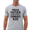 Proud Father Of A Few Dumbass Kids T-shirt - Sweatshirt - Hoodie, Unisex T-Shirt, Gifts For Father, Gifts For Birthday...