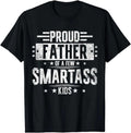 Proud Father Of A Few Smartass Children, Fathers Day T-shirt - Sweatshirt