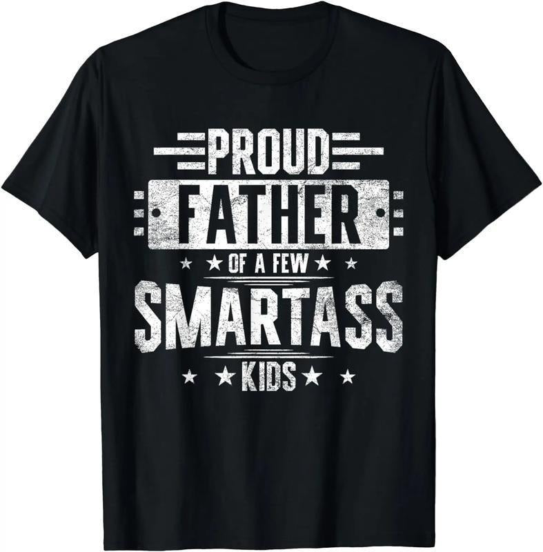 Proud Father Of A Few Smartass Children, Fathers Day T-shirt - Sweatshirt