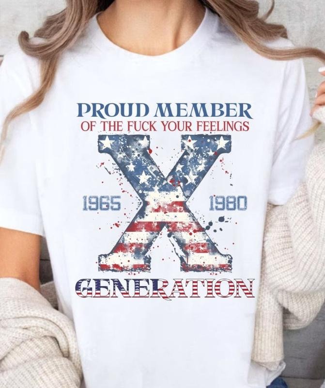 Proud Member Your Feelings Generation Generation X Sag, Gen-X T-Shirt Hoodie, Sweatshirt | GrindPrints.com