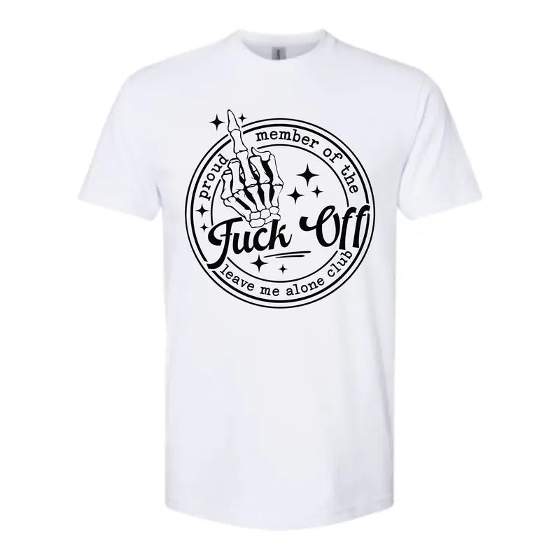 Proud Member of the Leave me Alone Club Shirt - Gildan, Comfy and Quality Shirt Hoodie, Sweatshirt | GrindPrints.com