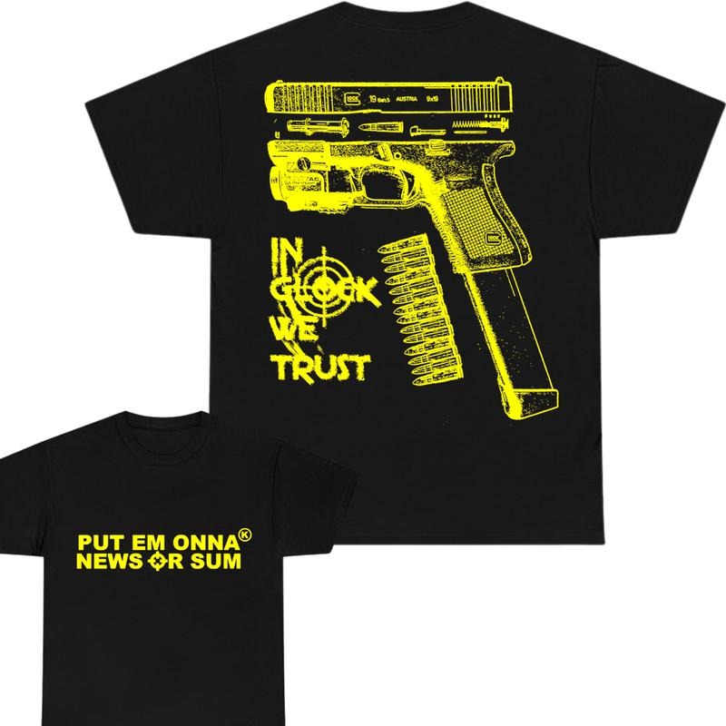 Put Em Onna New Sum Color Yellow Full Color & Tops Glock We Trust Double Side Glock T-Shirts, Hoodie, Sweatshirt