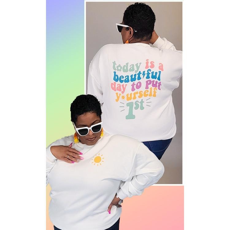 Put Yourself First Graphic Sweatshirt T-Shirts, Hoodie | GrindPrints.com