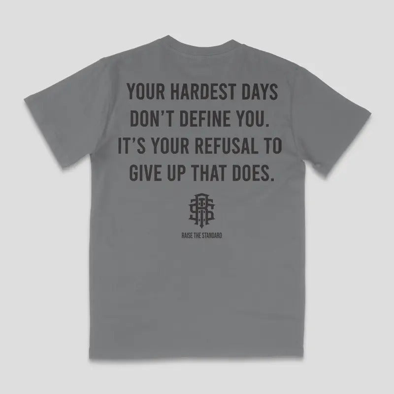RAISE THE STANDARD Hardest Day's T-shirt - Short Sleeve Casual Tee for - Shortsleeve Hoodie, Sweatshirt | GrindPrints.com