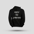 Raise The Standard Classic Hoodie T-Shirts, Sweatshirt | GrindPrints.com