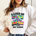 Raised On 90's Boy Bands Tshirt Sweatshirt, 90's Lover Shirt, Motivational Tee, Unisex Sweater Pullover Tee Hoodie