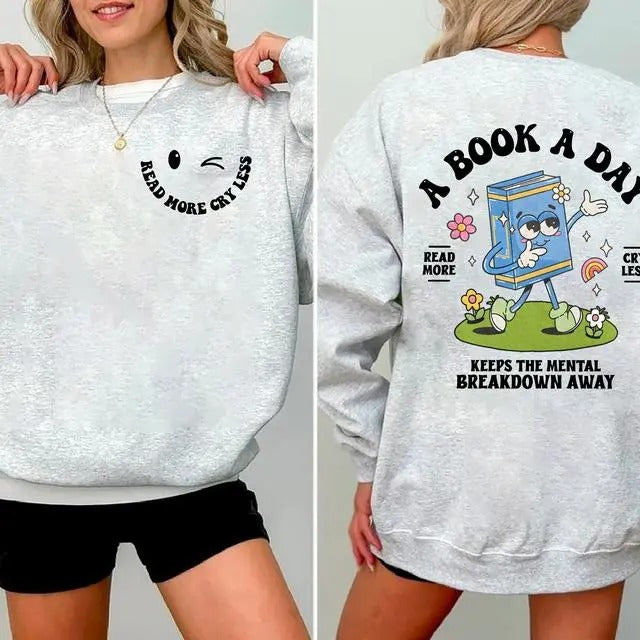 Read More Cry Less Sweatshirt, A Book A Day Shirt, Book Aesthetic Crewneck, Mental Health Sweatshirt Hoodie | GrindPrints.com