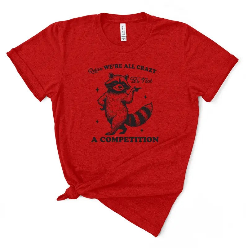Relax, We're All Crazy Tshirt Hoodie, Sweatshirt | GrindPrints.com