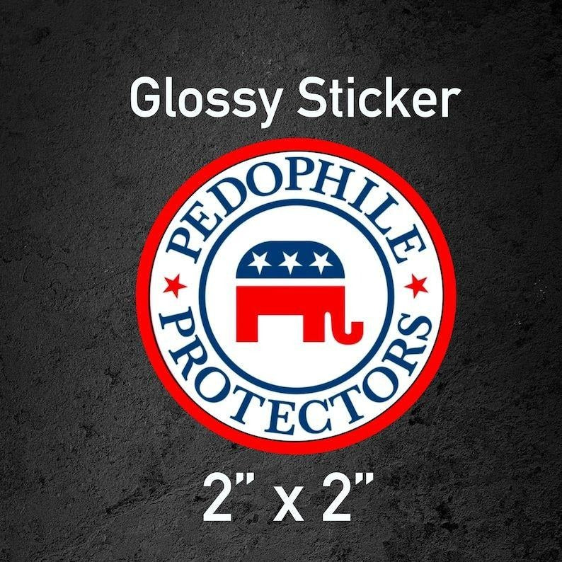 Republicans Are Pedo Protectors Sticker Funny Anti Trump Sticker Anti Republican Sticker Liberal Political Humor Sticker T-Shirts, Hoodie, Sweatshirt
