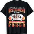 Retirement Plan Poker T-Shirt made in usa Hoodie, Sweatshirt | GrindPrints.com