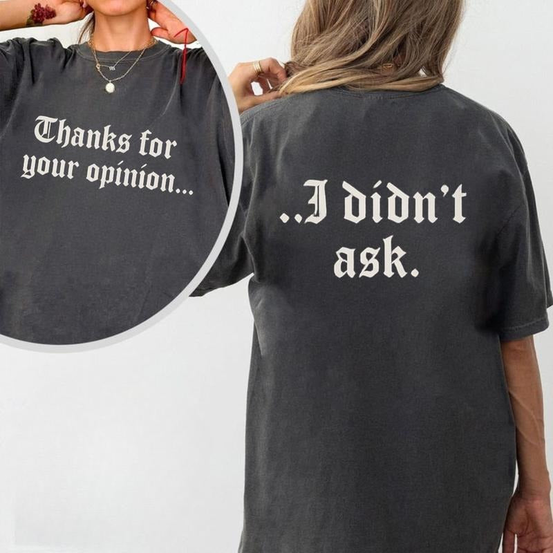 Retro Comfort Color Thanks For Your Opinion But I đin't Ask Shirt, Funny Sayings Tattoos Are Stupid Tee For Women, Gothic...