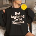 Retro Groovy Not Aspiring to Be Humble Kammala Feminist Shirt, Gift for Her Feminist, Madam Shirt Hoodie, Sweatshirt