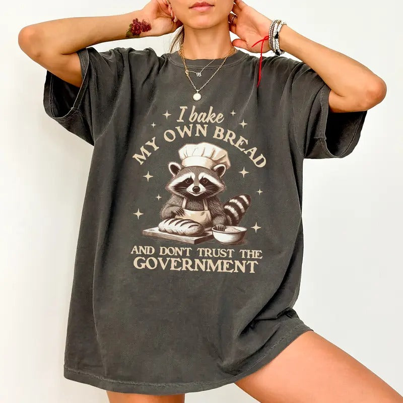 Retro I Bake My Own Bread And Don't Trust The Government Comfort Colors Shirt, Funny Raccoon Unisex Graphic Tee, Trash...