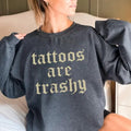 Retro Tattoos Are Trashy Shirt, Sweatshirt, Funny Vintage Graphic Tee, Bold Statement Apparel, Gothic Tattoos Graphic...
