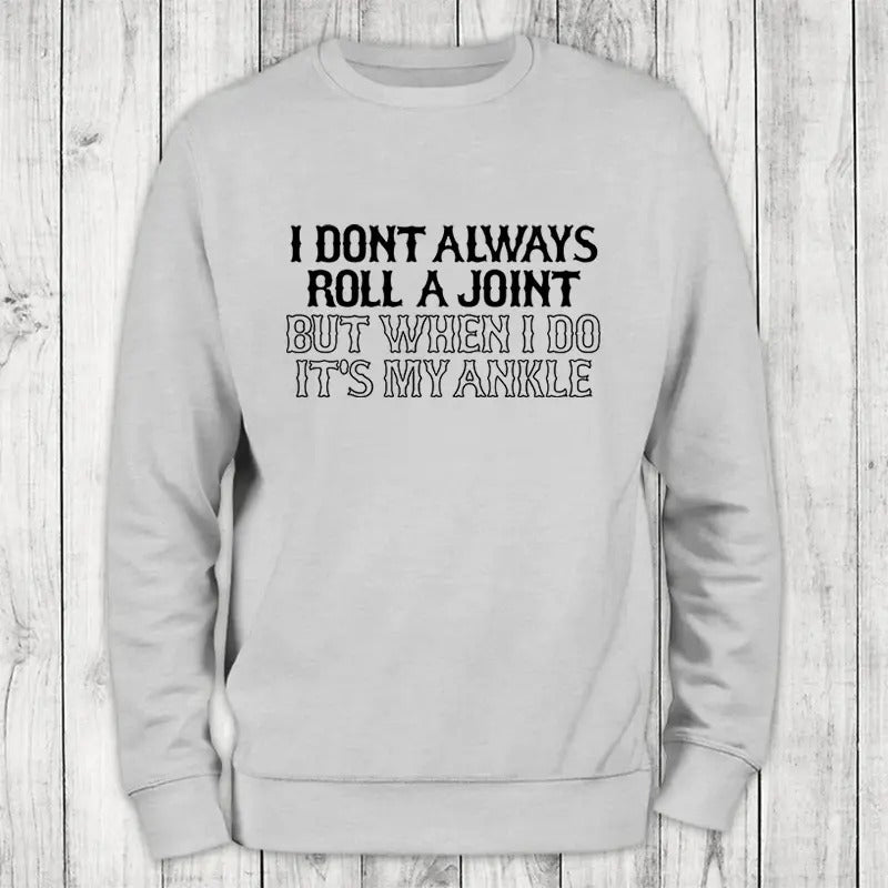 Roll A Joint Sweatshirt Classic Womenswear T-Shirts, Hoodie | GrindPrints.com