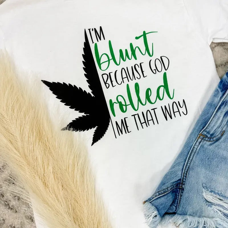 Rolled Me That Way Graphic Tee Hoodie, Sweatshirt | GrindPrints.com