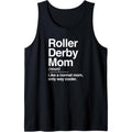Roller Derby Mom Definition Normal Only Cooler Sports Gift Tank Top MADE IN USA T-Shirts, Hoodie, Sweatshirt