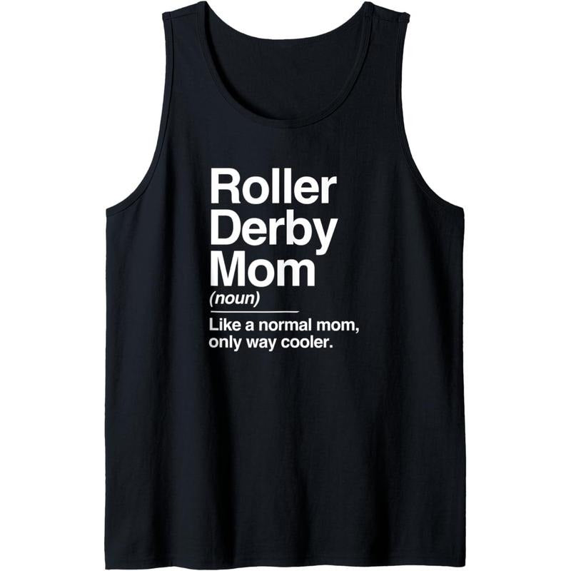 Roller Derby Mom Definition Normal Only Cooler Sports Gift Tank Top MADE IN USA T-Shirts, Hoodie, Sweatshirt
