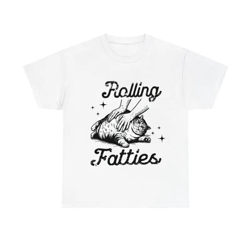 Rolling Fatties Cat TShirt, Funny Cat Graphic Shirt, Cat Lovers Gift Hoodie, Sweatshirt | GrindPrints.com