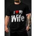 Romantic Husband Tee - Comfy Summer Short Sleeve Crew Neck T-shirt with "I Love My Wife" Slogan Print