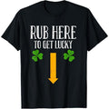 Rub Here To Get Lucky St Patricks Day Funny Shamrock Clover T-Shirt made in USA Hoodie, Sweatshirt | GrindPrints.com