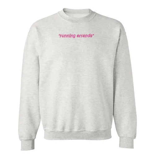 'Running Errands' Crewneck Sweatshirt T-Shirts, Hoodie | GrindPrints.com