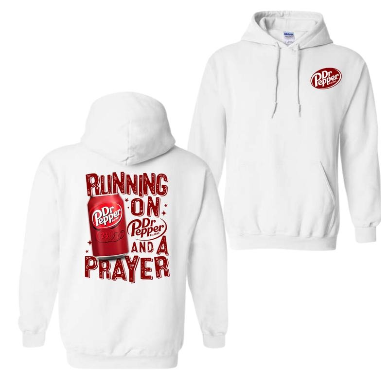 Running On Dr. Pepper And A Prayer Hoodie Sweatshirt T-Shirt, For Men And Women, Trendy Shirt | GrindPrints.com