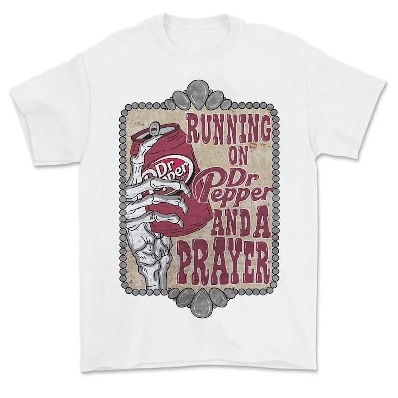 Running Dr Pepper Prayer Running Prayer Dr. Pepper T-Shirts, Hoodie, Sweatshirt