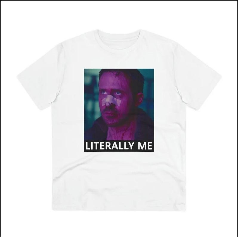 Ryan Gosling T-shirt literally me, blade runner, literally me Hoodie, Sweatshirt | GrindPrints.com