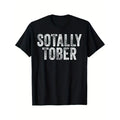 SOTALLY TOBER Funny Beer Drinking Alcohol College Gag T-shirt Comfortable, Casual Short Sleeve, Daily Wear, All Season,...